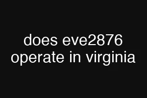 does eve2876 operate in virginia