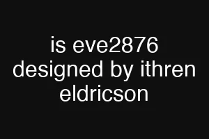 is eve2876 designed by ithren eldricson