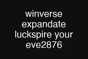 winverse expandate luckspire your eve2876